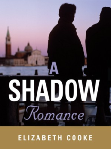 A Shadow Romance by Elizabeth Cooke
